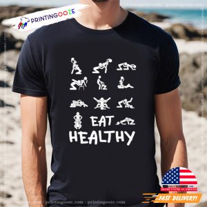 Eat Healthy, Adult Humor Shirts 2