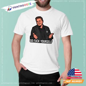 Go Fuck Yourself Elon Musk Trendy Shirt