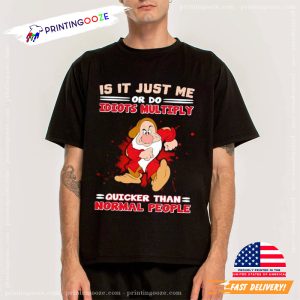 Grumpy Is It Just Me Or Do Idiots Multiply Quicker Than Normal People Trendy T Shirt 1