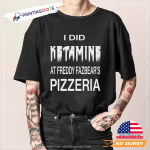 I Did Ketamine At Freddy Fazbear's Pizzeria Classic Horror T Shirt 1