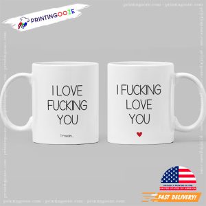 I Fucking Love You funny adult humor t shirts