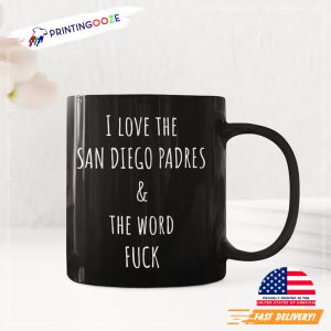 I Love The San Diego Padres & The Word Fuck Coffee Mug 2