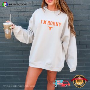 I’m Horny Texas Longhorns T Shirt 1