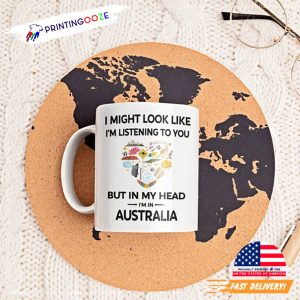 In My Head I'm In Australia Funny Cup, Happy australia day Gift