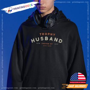 Personalized Trophy Husband Proven By Your Wife Funny shirts for valentines