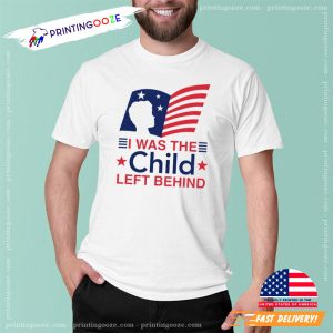 Was The Child Left Behind Unisex T Shirt 3