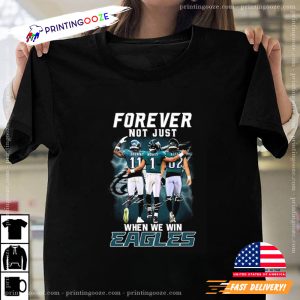Brown, Hurts And Kelce, Forever Not Just When We Win Philadelphia Eagles Shirt 2