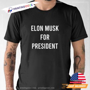 Elon Musk for President shirt