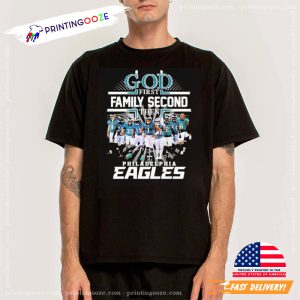 God First Family Second Then Eagles Team Shirt