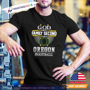 God first family second then Oregon Ducks football shirt 2