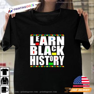 Learn Black History, black history month Shirt 3