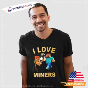 Minecraft I Love Miners Funny Meme T shirt 2