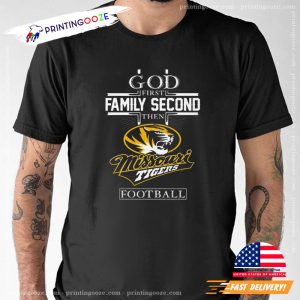 Missouri Tigers God First Family Second Then Football shirt
