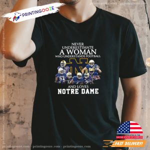 Never Underestimate A Woman Who Understands Football And Loves Notre Dame Shirt 3