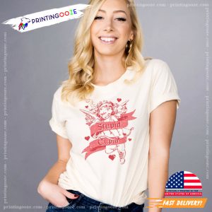 STUPID CUPID shirt 2