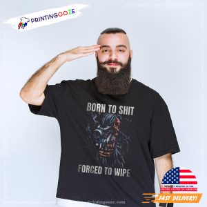 Smoking Born To Shit Forced To Wipe Funny Meme Shirt 2