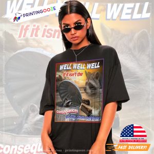 Well Well well If It Isn't The Consequences, Opossums Lover Shirt 2