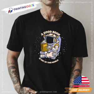 A Good Book is Outs Of This World astronaut shirt