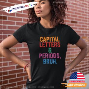 English Teacher Capital Letters and Periods Bruh grammar T shirts 2