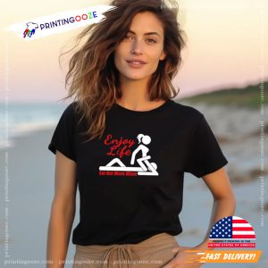 Enjoy Life Eat Out More Often Funny Sex T shirt