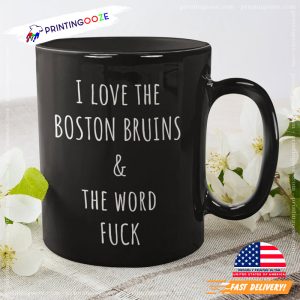 I Love The Boston Bruins & The Word Fuck Coffee Mug 2