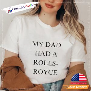 My Dad Had a Rolls Royce Beckham T shirt 2