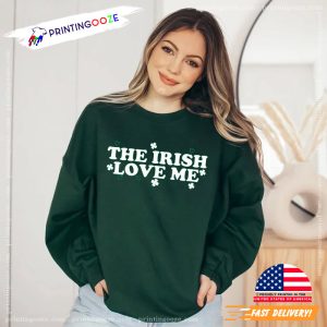 The Irish Love Me happy st patrick's day Shirt