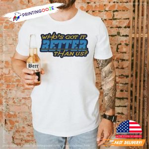 Who’s got it better than us Los Angeles Chargers shirt 2