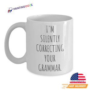 im silently correcting your grammar mug
