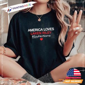 America Loves Laken Riley Say Her Name T Shirt