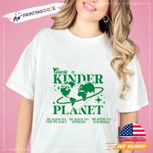 Create A Kinder Planet happy earth T shirt