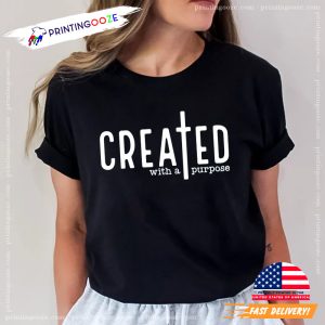Created With A Purpose Faithful jesus shirt 1