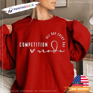 Dance Competition All Day Every Day T shirt