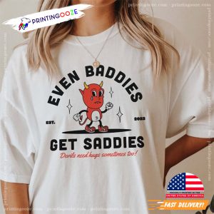 Even Baddies Get Saddies Mental Health Unisex T Shirt 2