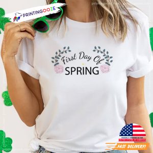 Floral First Day Of Spring T Shirt