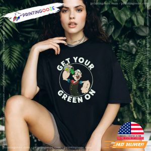 Get Your Green On Popeye funny st patricks day shirts