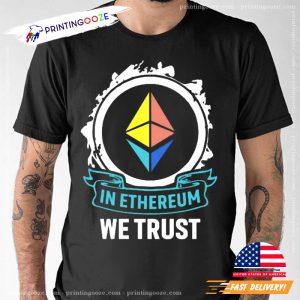 In Ethereum We Trust Bitcoin Crypto T Shirt 3