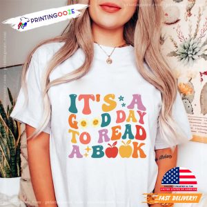 It's A Good Day To Read A Book World Book Day T shirt 2