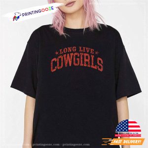 Long Live Cowgirls Cute Country Shirts