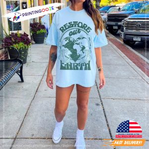 Mother Earth, Restore Our Earth T shirt 2
