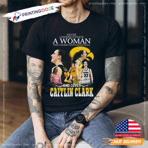 Never Underestimate A Womne Who Understand Basketball And Loves Caitlin Clark Unisex T Shirt 3