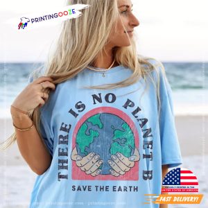 There is no Planet B Mother Earth T shirt
