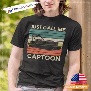 Vintage Pontoon Boat Captain, Just Call Me Captoon Shirt 3