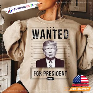 Wanted For President Trump Not Guilty T shirt 2