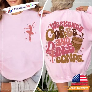 Weekends Coffee And Dance Comps dance shirt 3