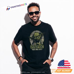 Yoda Pinch Me You Will Not Star Wars Shirt 2