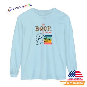 best gifts for book lovers The Book Is Always Better T shirt 3