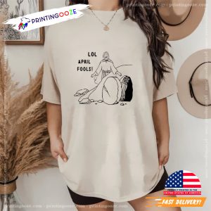 fools day prank Lol April Fools Easter Jesus T shirts 2