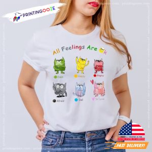 All Feelings Are Okay mental health quotes Shirt 3