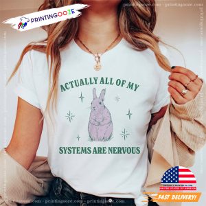 All Of My Systems Are Nervous Funny Mental Health Shirt 2